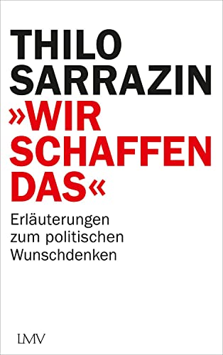 "Wir schaffen das": Erläuterungen zum politischen Wunschdenken von Langen-Müller