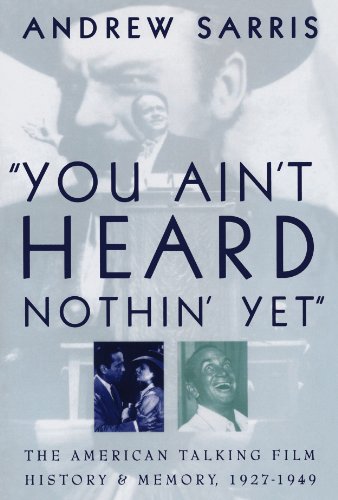 "You Ain't Heard Nothin' Yet": The American Talking Film History and Memory 1927-1949 von OUP USA