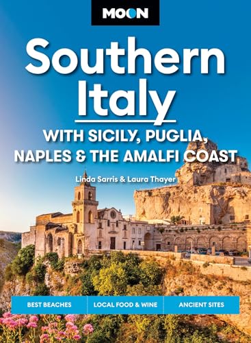 Moon Southern Italy: With Sicily, Puglia, Naples & the Amalfi Coast: Best Beaches, Local Food & Wine, Ancient Sites (Moon Europe Travel Guide) von Moon Travel