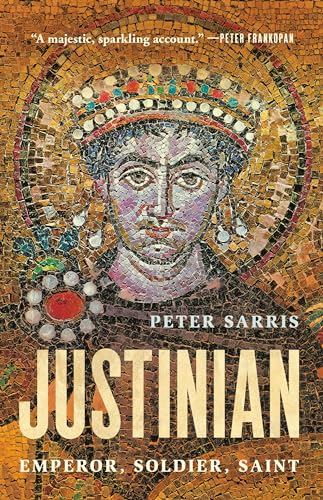 Justinian: Emperor, Soldier, Saint