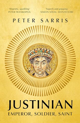 Justinian: Emperor, Soldier, Saint