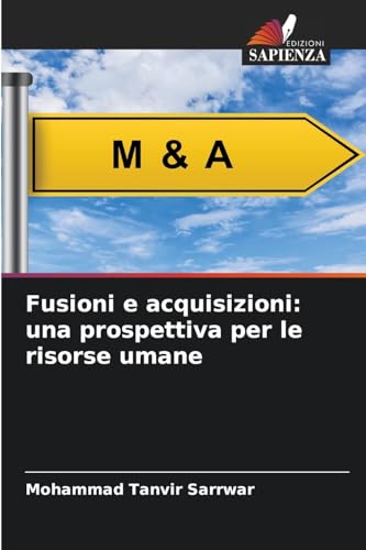 Fusioni e acquisizioni: una prospettiva per le risorse umane von Edizioni Sapienza