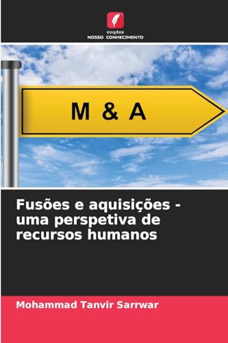 Fusões e aquisições - uma perspetiva de recursos humanos von Edições Nosso Conhecimento