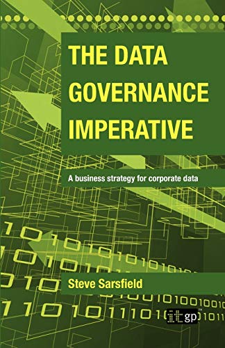 Data Governance Imperative (The): A Business Strategy for Corporate Data von Itgp