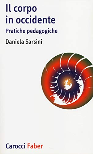 Il corpo in Occidente. Pratiche pedagogiche von Carocci