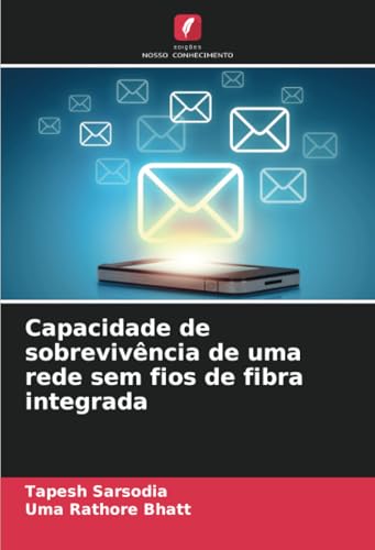 Capacidade de sobrevivência de uma rede sem fios de fibra integrada von Edições Nosso Conhecimento