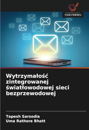 Wytrzymałość zintegrowanej światłowodowej sieci bezprzewodowej von Wydawnictwo Nasza Wiedza