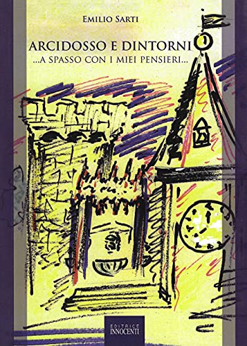 Arcidosso e dintorni... a spasso con i miei pensieri... von Innocenti Editore