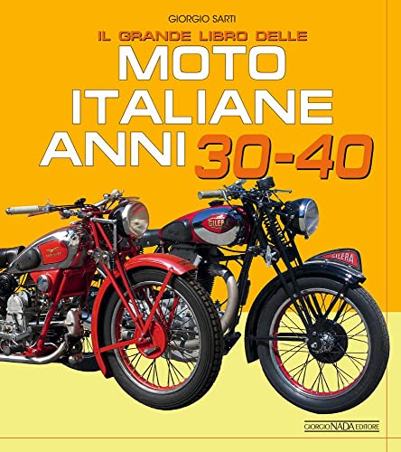 Il grande libro delle moto italiane anni 30-40. Ediz. illustrata Il grande libro delle moto italiane anni 30-40. Ediz. illustrata von Nada