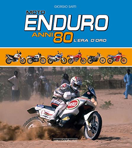 Moto Enduro anni 80. L'era d'oro (Varie Moto) Moto Enduro anni 80. L'era d'oro (Varie Moto)