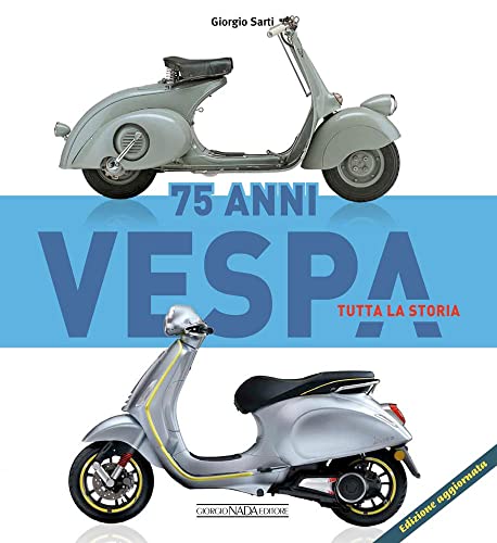 Vespa 75 anni tutta la storia (Scooter)