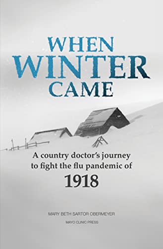 When Winter Came: A country doctor's journey to fight the flu pandemic of 1918 When Winter Came: A country doctor's journey to fight the flu pandemic of 1918 von Mayo Clinic Press