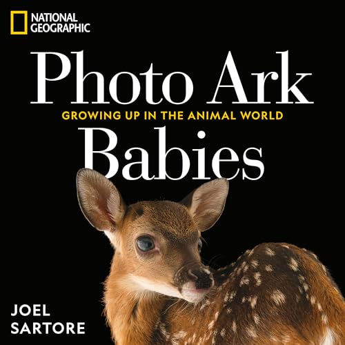 National Geographic Photo Ark Babies: Growing Up in the Animal World (The Photo Ark) von National Geographic