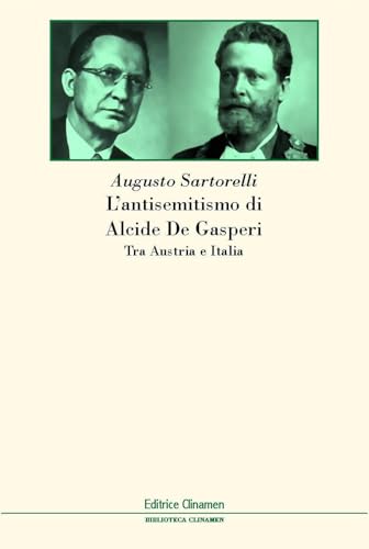 L'antisemitismo di Alcide De Gasperi. Tra Austria e Italia (Biblioteca Clinamen) von Clinamen