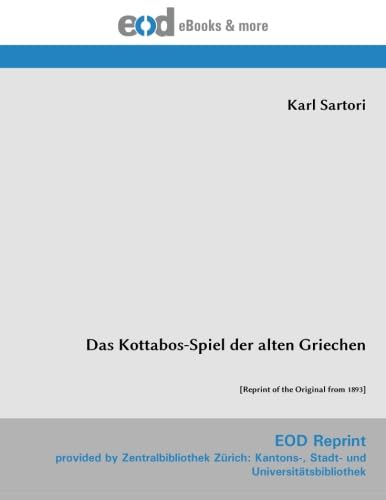 Das Kottabos-Spiel der alten Griechen: [Reprint of the Original from 1893] von EOD Network