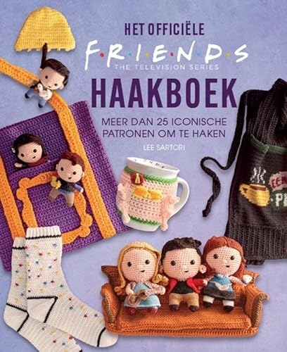 Het officiële Friends-haakboek: meer dan 25 iconische patronen om te haken von Luitingh Sijthoff