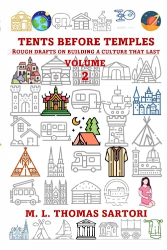 Tents Before Temples: Volume 2: Rough Drafts On Building A Culture That Lasts (Tents Before Temples Hardcover Edition, Band 1) von Independently published