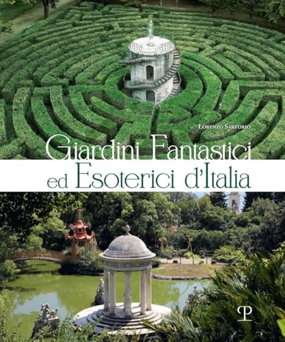 Giardini Fantastici Ed Esoterici d'Italia von Polistampa