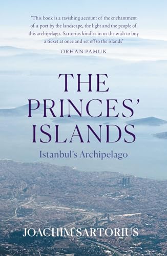 The Princes' Islands: Istanbul's Archipelago (Armchair Traveller) von Haus Publishing