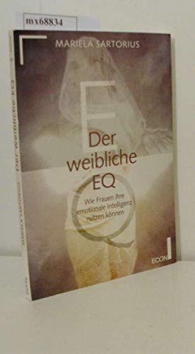 Der weibliche EQ: Wie Frauen ihre emotionale Intelligenz nutzen können (ETB - Econ & List Taschenbuch)