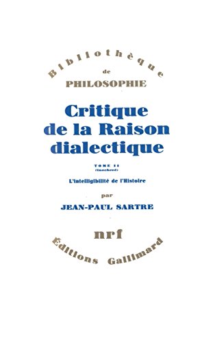 Critique de la raison dialectique 2: l'intelligibilite de l'histoire