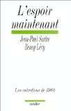 L'Espoir Maintenant: Les Entretiens De 1980: présentés et suivis du Mot de la fin L'Espoir Maintenant: Les Entretiens De 1980: présentés et suivis du Mot de la fin