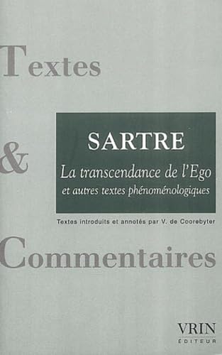 La Transcendance de l'Ego Et Autres Textes Phenomenologiques (Textes Et Commentaires)