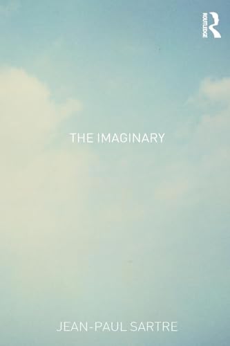 The Imaginary: A Phenomenological Psychology of the Imagination