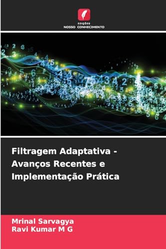 Filtragem Adaptativa - Avanços Recentes e Implementação Prática: DE von Edições Nosso Conhecimento