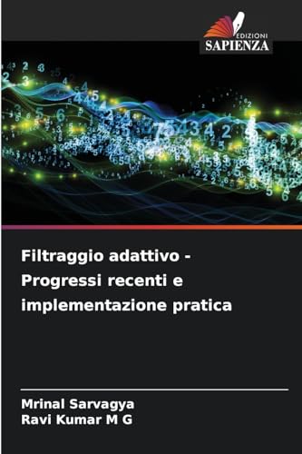 Filtraggio adattivo - Progressi recenti e implementazione pratica: DE von Edizioni Sapienza