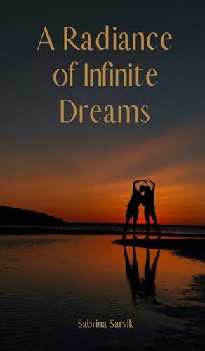 A Radiance of Infinite Dreams von Swan Charm Publishing