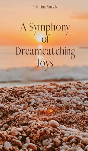 A Symphony of Dreamcatching Joys von Swan Charm Publishing