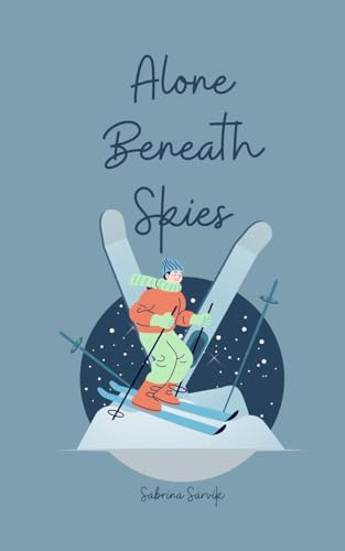 Alone Beneath Skies von Swan Charm Publishing