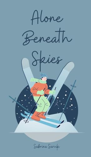 Alone Beneath Skies von Swan Charm Publishing