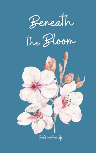 Beneath the Bloom von Swan Charm Publishing