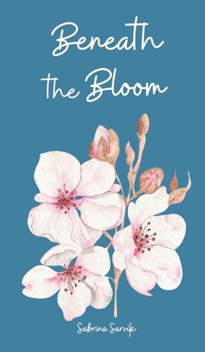 Beneath the Bloom von Swan Charm Publishing