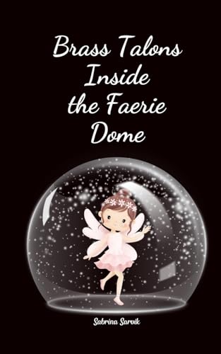 Brass Talons Inside the Faerie Dome von Swan Charm