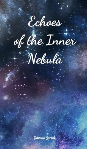 Echoes of the Inner Nebula von Swan Charm