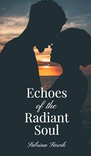 Echoes of the Radiant Soul von Swan Charm