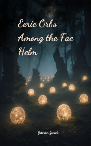 Eerie Orbs Among the Fae Helm von Swan Charm