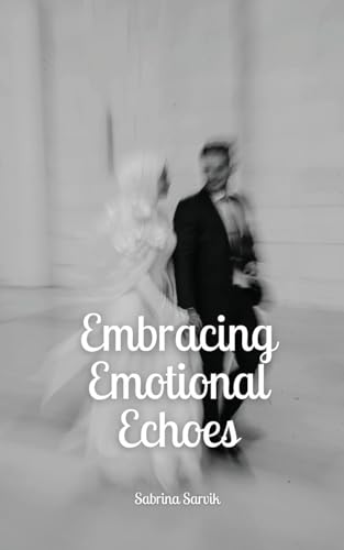Embracing Emotional Echoes von Swan Charm Publishing