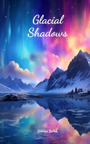 Glacial Shadows von Swan Charm Publishing