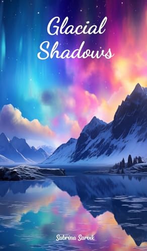Glacial Shadows von Swan Charm Publishing