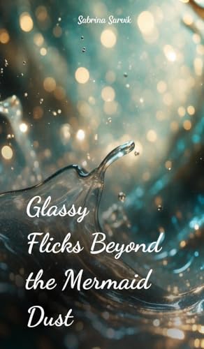 Glassy Flicks Beyond the Mermaid Dust von Swan Charm