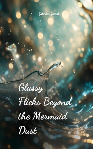 Glassy Flicks Beyond the Mermaid Dust von Swan Charm
