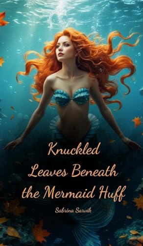 Knuckled Leaves Beneath the Mermaid Huff von Swan Charm