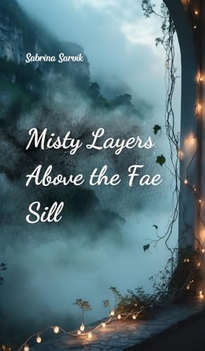 Misty Layers Above the Fae Sill von Swan Charm