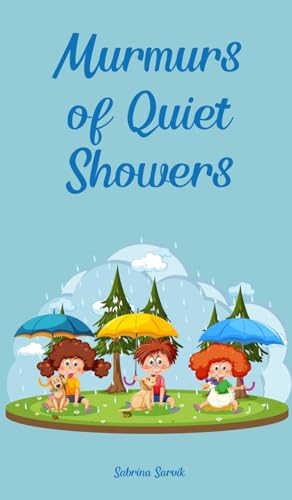 Murmurs of Quiet Showers von Swan Charm Publishing