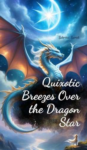Quixotic Breezes Over the Dragon Star von Swan Charm