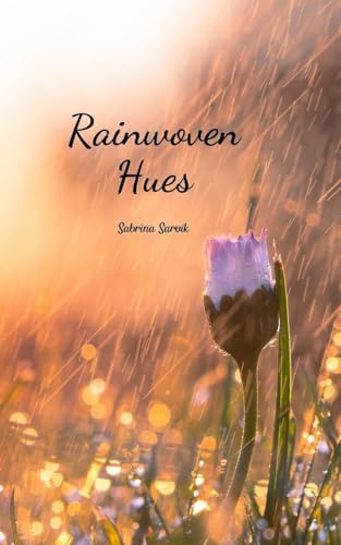Rainwoven Hues Rainwoven Hues von Swan Charm Publishing